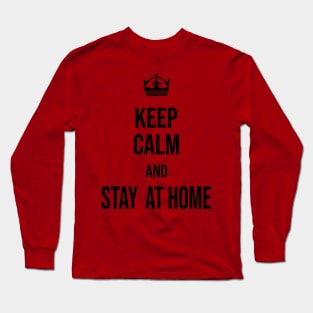 keep calm and stay at home Long Sleeve T-Shirt